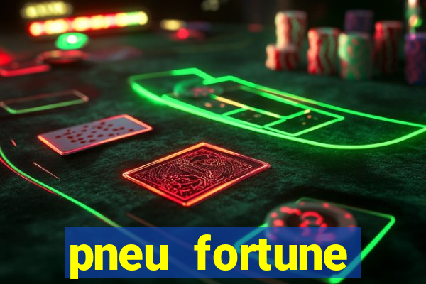 pneu fortune reclame aqui